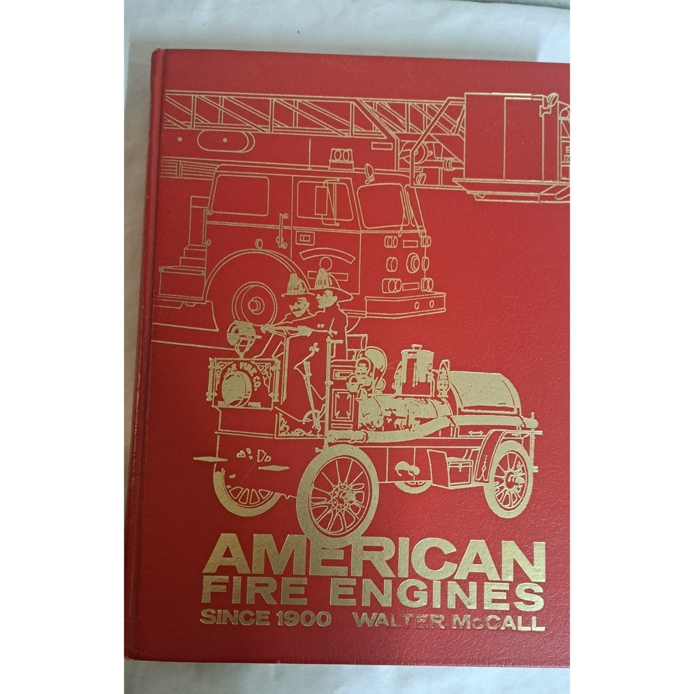American Fire Engines Since 1900 Walter McCall Hardcover Fire Truck History Book